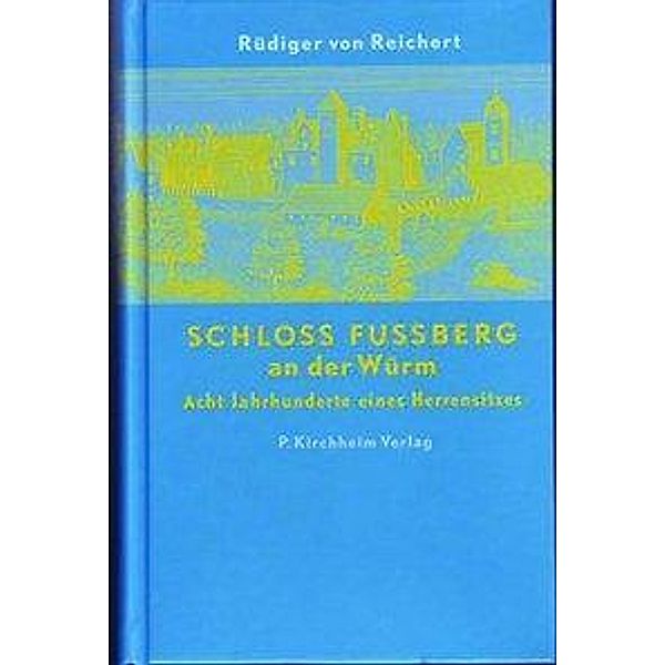 Schloss Fussberg an der Würm, Rüdiger von Reichert