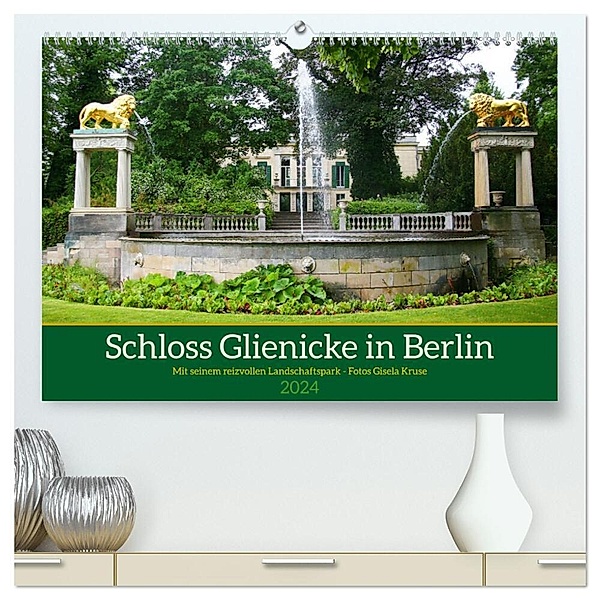 Schloss Glienicke in Berlin - Mit seinem reizvollen Landschaftspark (hochwertiger Premium Wandkalender 2024 DIN A2 quer), Kunstdruck in Hochglanz, Gisela Kruse