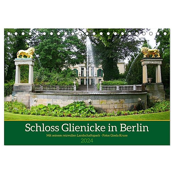 Schloss Glienicke in Berlin - Mit seinem reizvollen Landschaftspark (Tischkalender 2024 DIN A5 quer), CALVENDO Monatskalender, Gisela Kruse