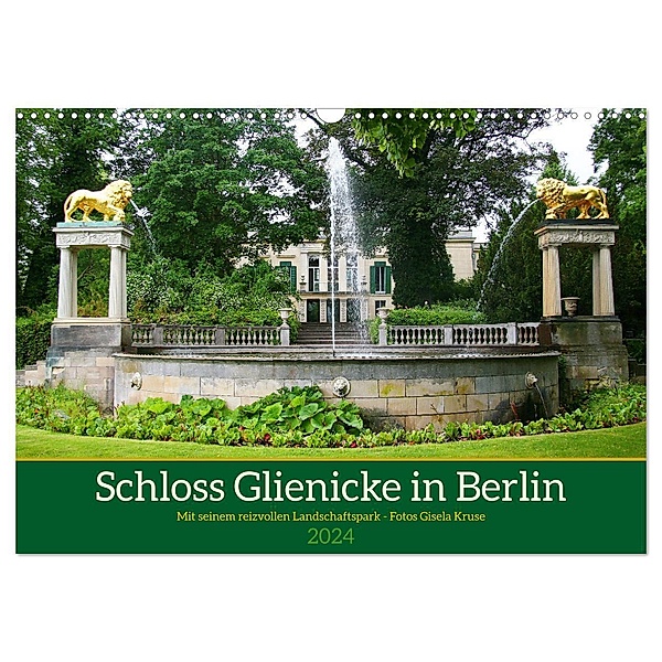 Schloss Glienicke in Berlin - Mit seinem reizvollen Landschaftspark (Wandkalender 2024 DIN A3 quer), CALVENDO Monatskalender, Gisela Kruse