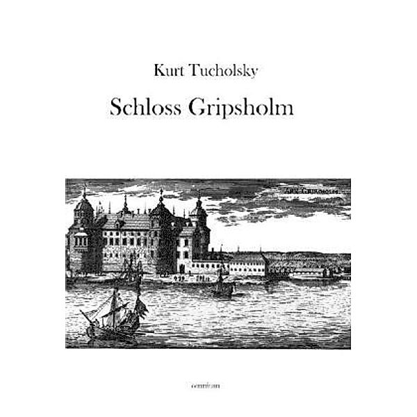 Schloss Gripsholm, Kurt Tucholsky