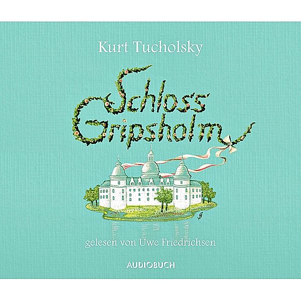 Schloss Gripsholm, 4 Audio-CDs, Kurt Tucholsky
