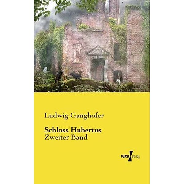 Schloss Hubertus, Ludwig Ganghofer