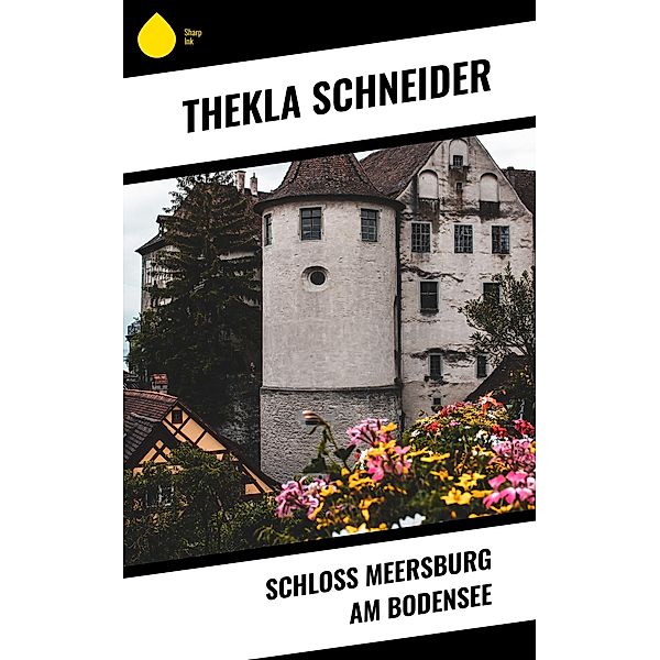 Schloss Meersburg am Bodensee, Thekla Schneider