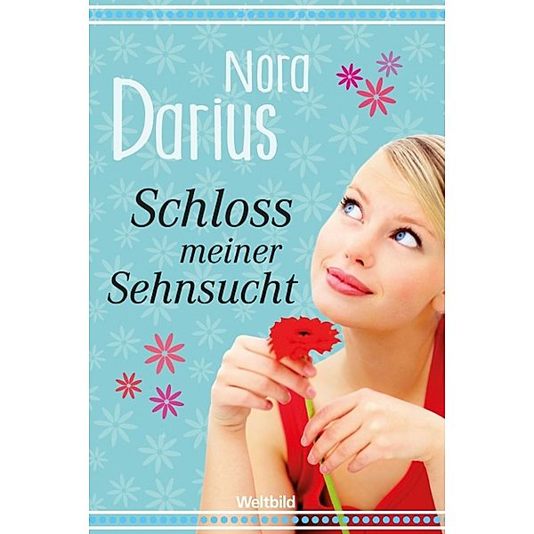 Schloss meiner Sehnsucht, Nora Darius