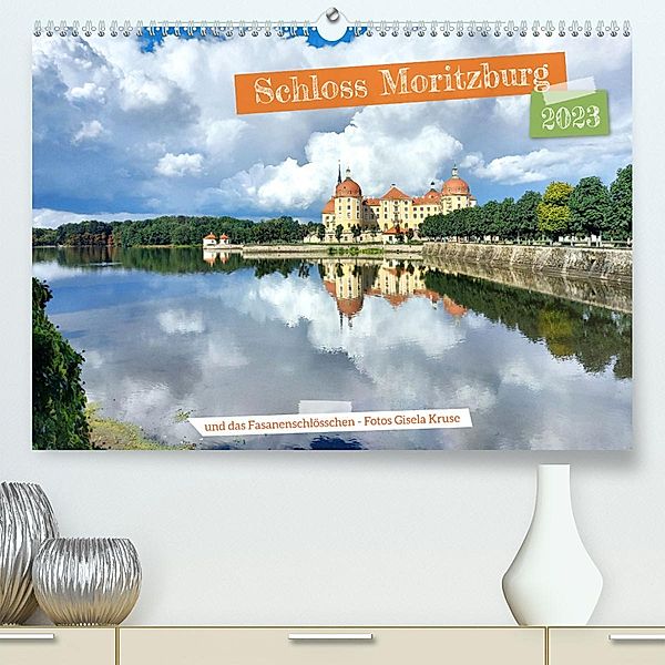 Schloss Moritzburg und das Fasanenschlösschen (Premium, hochwertiger DIN A2 Wandkalender 2023, Kunstdruck in Hochglanz), Gisela Kruse