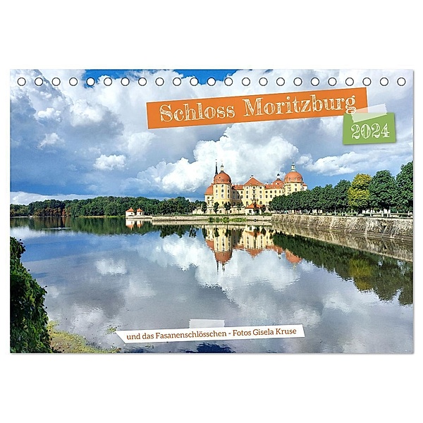 Schloss Moritzburg und das Fasanenschlösschen (Tischkalender 2024 DIN A5 quer), CALVENDO Monatskalender, Gisela Kruse