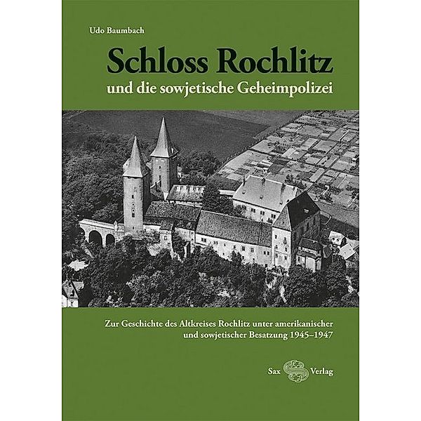 Schloss Rochlitz und die sowjetische Geheimpolizei, Udo Baumbach