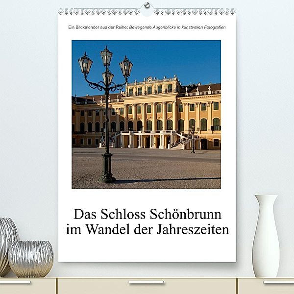 Schloss Schönbrunn im Wandel der JahreszeitenAT-Version (Premium, hochwertiger DIN A2 Wandkalender 2023, Kunstdruck in H, Alexander Bartek