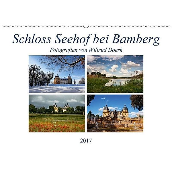 Schloss Seehof bei Bamberg (Wandkalender 2017 DIN A2 quer), Wiltrud Doerk