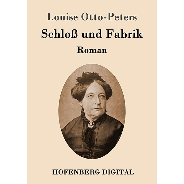 Schloß und Fabrik, Louise Otto-Peters