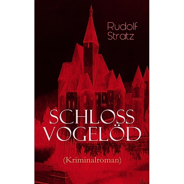 Schloss Vogelöd (Kriminalroman), Rudolf Stratz