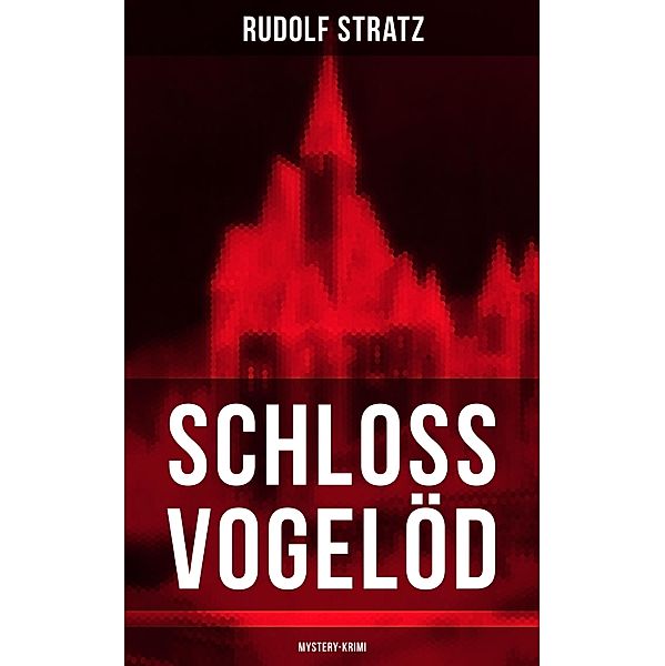 Schloss Vogelöd (Mystery-Krimi), Rudolf Stratz