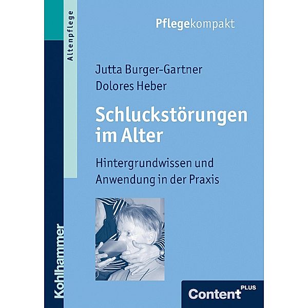 Schluckstörungen im Alter, Jutta Burger-Gartner, Dolores Heber