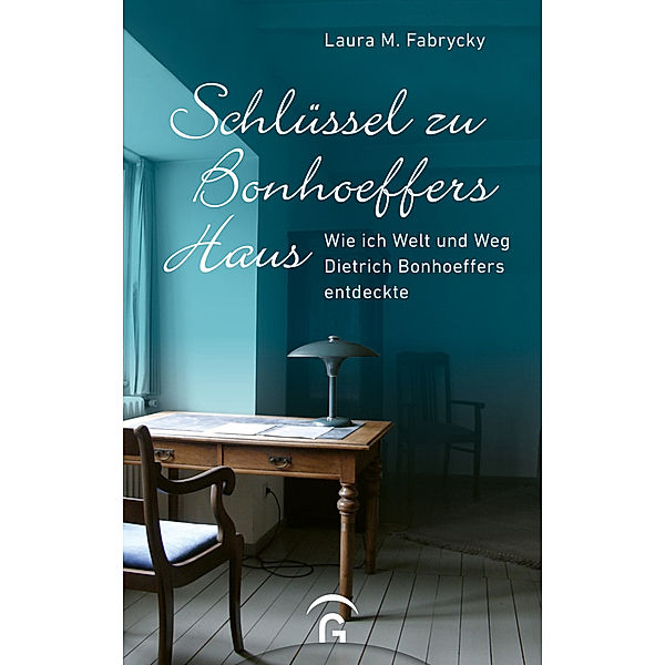 Schlüssel zu Bonhoeffers Haus, Laura M. Fabrycky