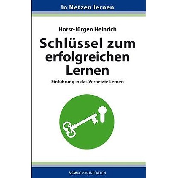 Schlüssel zum erfolgreichen Lernen, Horst-Jürgen Heinrich