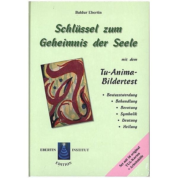 Schlüssel zum Geheimnis der Seele, m. TUA-Karten u. Arbeitshilfe, Baldur R. Ebertin