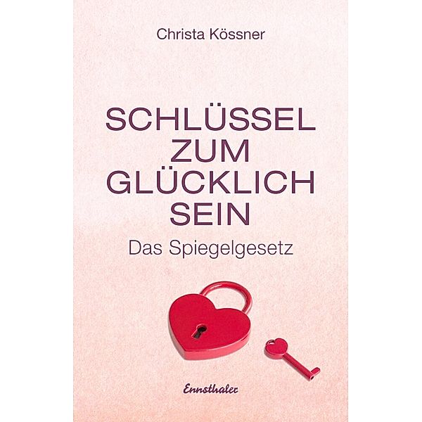 Schlüssel zum Glücklich-Sein, Christa Kössner