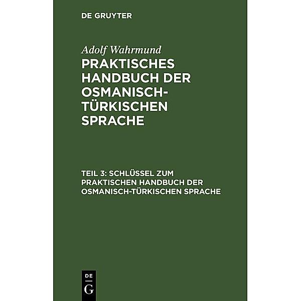Schlüssel zum Praktischen Handbuch der osmanisch-türkischen Sprache, Adolf Wahrmund