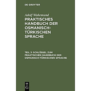 Schlüssel zum Praktischen Handbuch der osmanisch-türkischen Sprache Buch