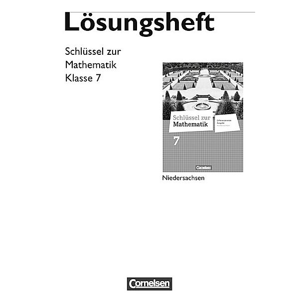 Schlüssel zur Mathematik 7. Schuljahr. Lösungen zum Schülerbuch. Differenzierende Ausgabe Niedersachsen, Helga Berkemeier
