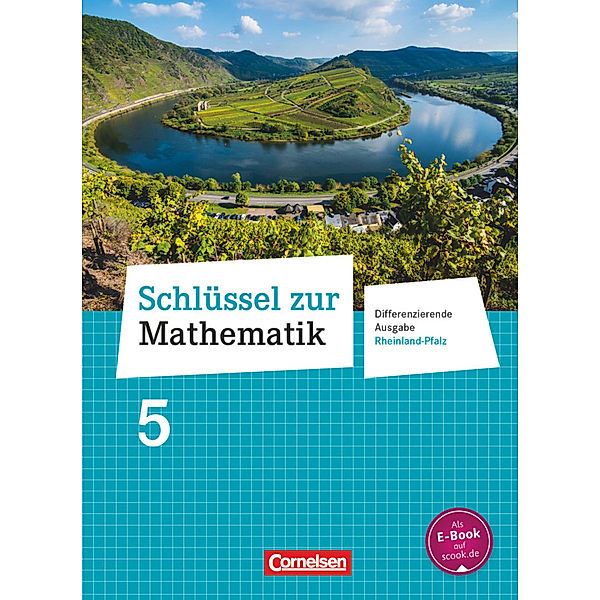 Schlüssel zur Mathematik - Differenzierende Ausgabe Rheinland-Pfalz - 5. Schuljahr, Udo Wennekers, Martina Verhoeven, Ines Knospe, Wolfgang Hecht, Hans-Helmut Paffen, Günther Reufsteck, Rainer Zillgens, Christine Sprehe, Helga Berkemeier, Jeannine Kreuz, Barbara Oster, Doris Ostrow, Wilhelm Schmitz, Ralf Wimmers, Herbert Strohmayer, Gabriele Schenk, Wolfgang Stindl, Hermann Schneider, Marion Heller, Manuela Becker, Reinhold Koullen