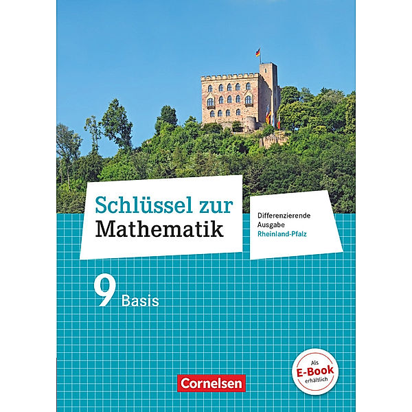 Schlüssel zur Mathematik - Differenzierende Ausgabe Rheinland-Pfalz - 9. Schuljahr, Udo Wennekers, Martina Verhoeven, Ilona Gabriel, Ines Knospe, Wolfgang Hecht, Hans-Helmut Paffen, Günther Reufsteck, Rainer Zillgens, Christine Sprehe, Helga Berkemeier, Jeannine Kreuz, Frank Nix, Barbara Oster, Doris Ostrow, Wilhelm Schmitz, Gabriele Schenk, Jutta Schaefer, Sebastian Schönthaler, Reinhold Koullen