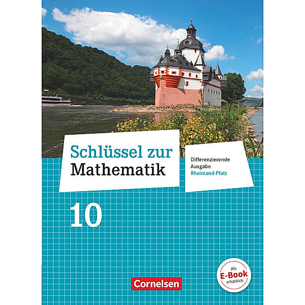 Schlüssel zur Mathematik - Differenzierende Ausgabe Rheinland-Pfalz - 10. Schuljahr, Udo Wennekers, Martina Verhoeven, Ilona Gabriel, Reinhold Koullen, Wolfgang Hecht, Ines Knospe, Hans-Helmut Paffen, Günther Reufsteck, Rainer Zillgens, Christine Sprehe, Frank Nix, Helga Berkemeier, Jeannine Kreuz, Barbara Oster, Doris Ostrow, Wilhelm Schmitz, Ralf Wimmers, Herbert Strohmayer, Gabriele Schenk, Ingeborg Schönthaler, Jutta Schaefer, Sebastian Schönthaler, Marion Heller