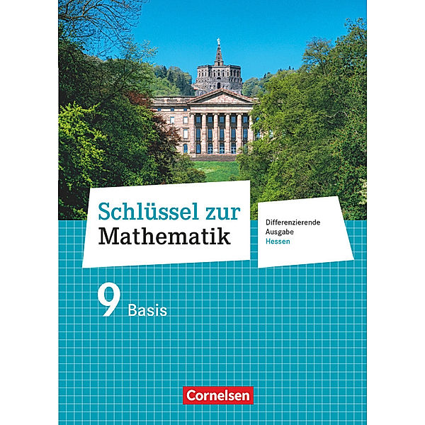 Schlüssel zur Mathematik / Schlüssel zur Mathematik - Differenzierende Ausgabe Hessen - 9. Schuljahr, Udo Wennekers, Martina Verhoeven, Ilona Gabriel, Wolfgang Hecht, Ines Knospe, Hans-Helmut Paffen, Günther Reufsteck, Rainer Zillgens, Christine Sprehe, Helga Berkemeier, Jeannine Kreuz, Frank Nix, Barbara Oster, Doris Ostrow, Wilhelm Schmitz, Herbert Strohmayer, Ingeborg Schönthaler, Jutta Schaefer, Sebastian Schönthaler, Gabriele Schenk, Reinhold Koullen