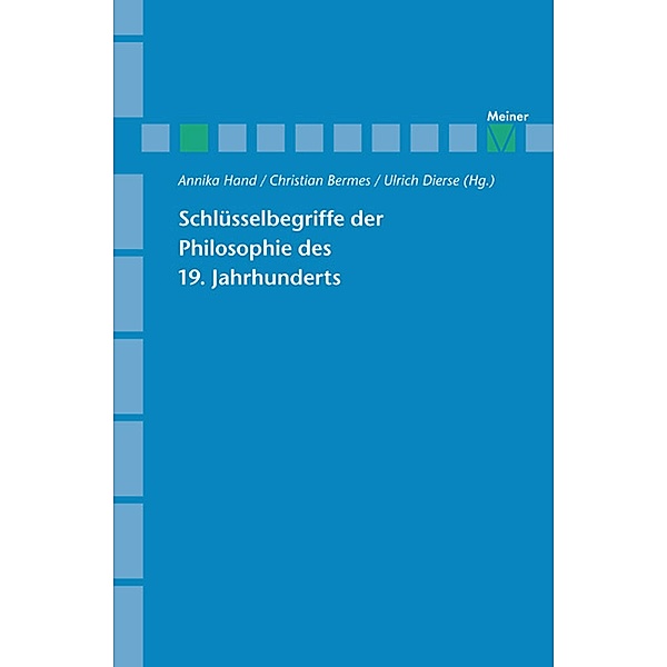 Schlüsselbegriffe der Philosophie des 19. Jahrhunderts / Archiv für Begriffsgeschichte, Sonderhefte Bd.11