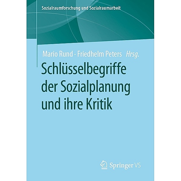 Schlüsselbegriffe der Sozialplanung und ihre Kritik / Sozialraumforschung und Sozialraumarbeit Bd.23