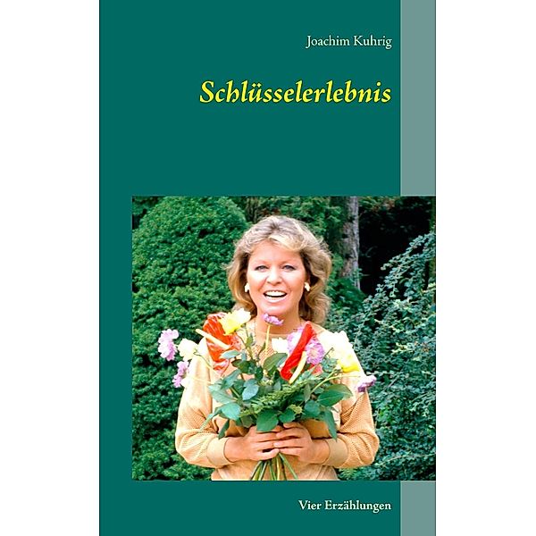 Schlüsselerlebnis, Joachim Kuhrig