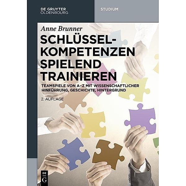 Schlüsselkompetenzen spielend trainieren / De Gruyter Studium, Anne Brunner