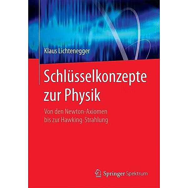 Schlüsselkonzepte zur Physik, Klaus Lichtenegger