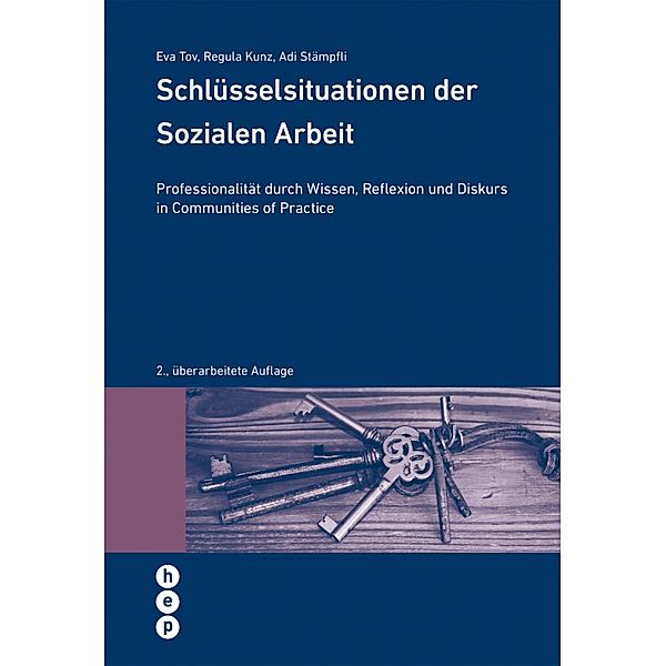 Schlüsselsituationen der Sozialen Arbeit, Eva Tov, Regula Kunz, Adrian Stämpfli