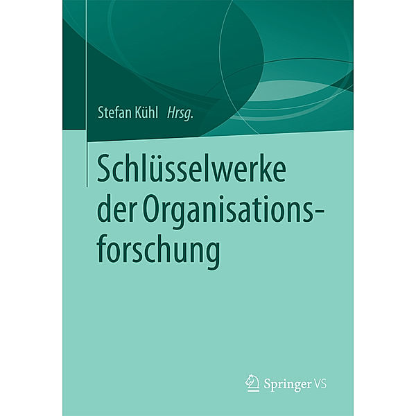 Schlüsselwerke der Organisationsforschung