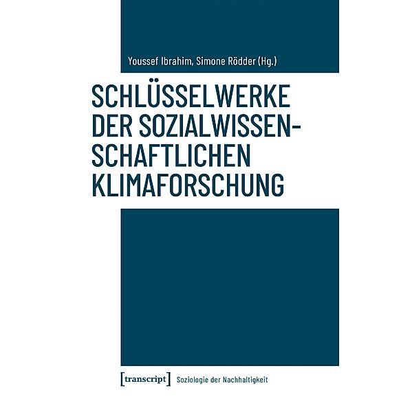 Schlüsselwerke der sozialwissenschaftlichen Klimaforschung / Soziologie der Nachhaltigkeit Bd.2