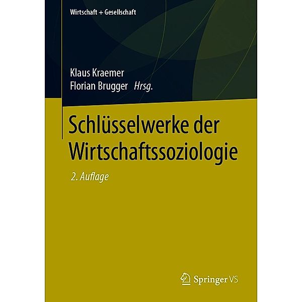 Schlüsselwerke der Wirtschaftssoziologie / Wirtschaft + Gesellschaft