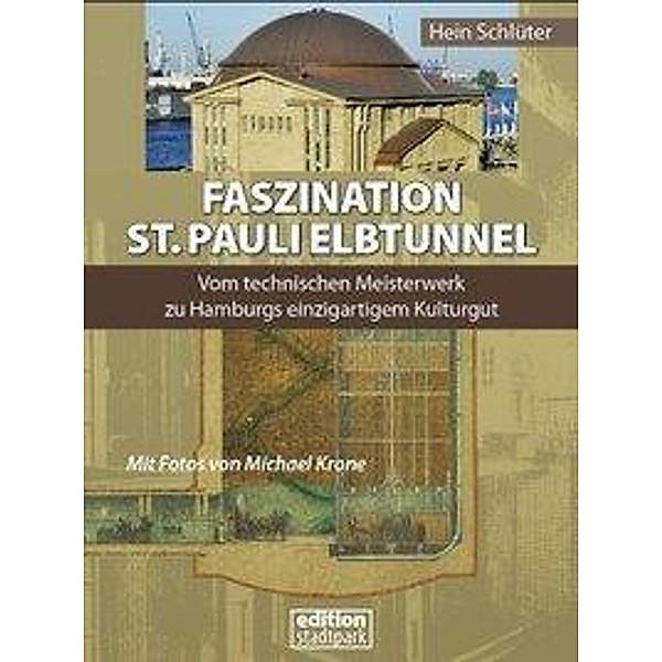 Schlüter, H: Faszination St. Pauli Elbtunnel, Hein Schlüter