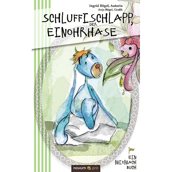 Schluffischlapp, der Einohrhase, Ingrid Bögel