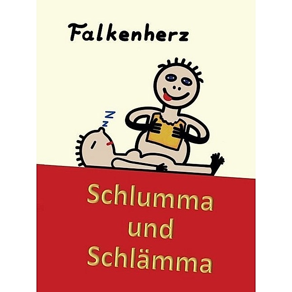 Schlumma & Schlämma, Falkenherz
