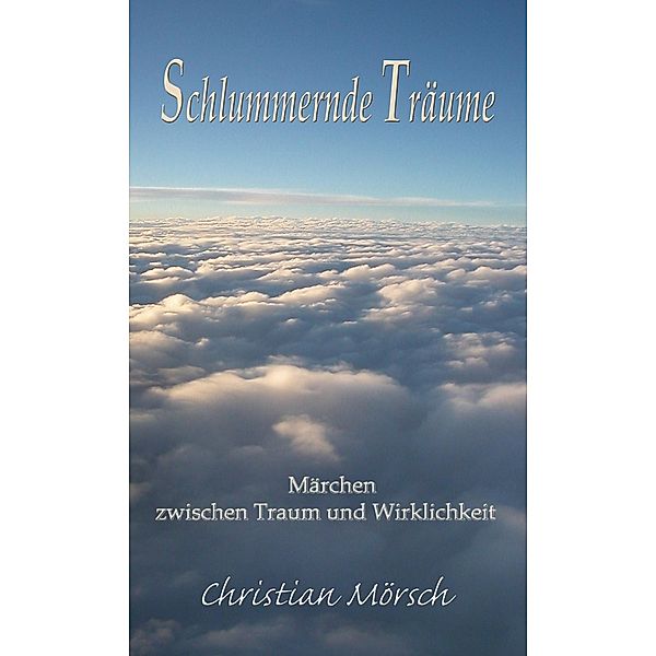 Schlummernde Träume, Christian Mörsch