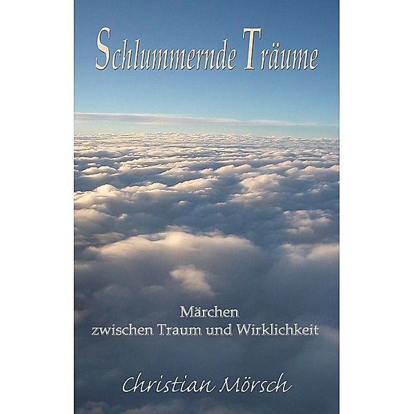 Schlummernde Träume, Christian Mörsch