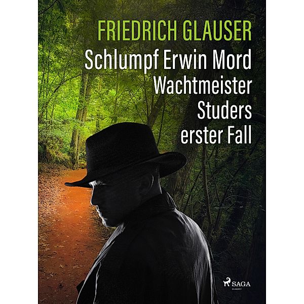 Schlumpf Erwin Mord - Wachtmeister Studers erster Fall / Wachtmeister Studer, Friedrich Glauser