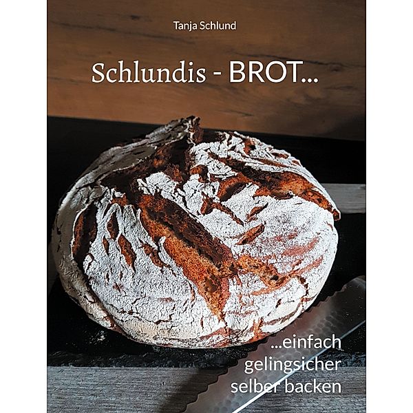 Schlundis - BROT..., Tanja Schlund