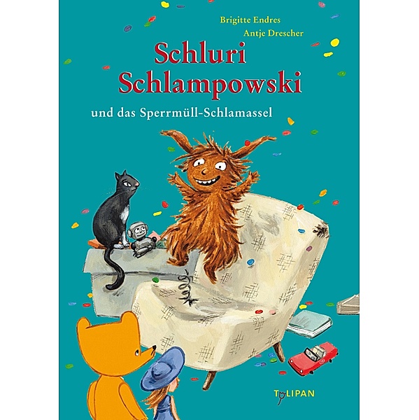 Schluri Schlampowski und das Sperrmüll-Schlamassel / Schluri Schlampowski Bd.4, Brigitte Endres