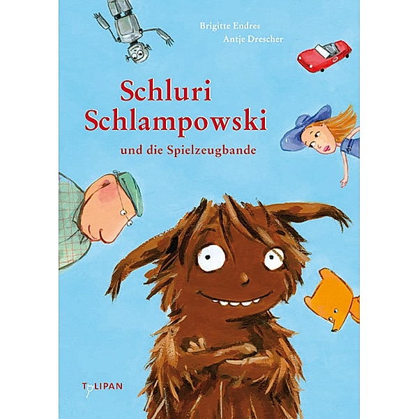 Schluri Schlampowski und die Spielzeugbande / Schluri Schlampowski Bd.1, Brigitte Endres