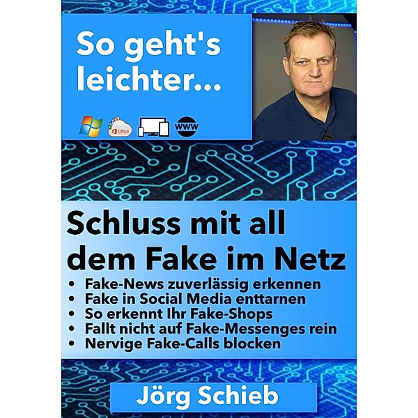 Schluss mit all dem Fake im Netz, Jörg Schieb