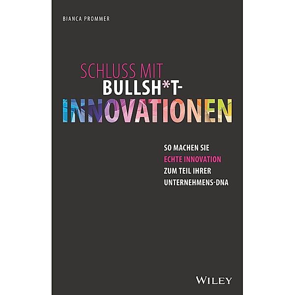 Schluss mit Bullsh*t-Innovationen, Bianca Prommer