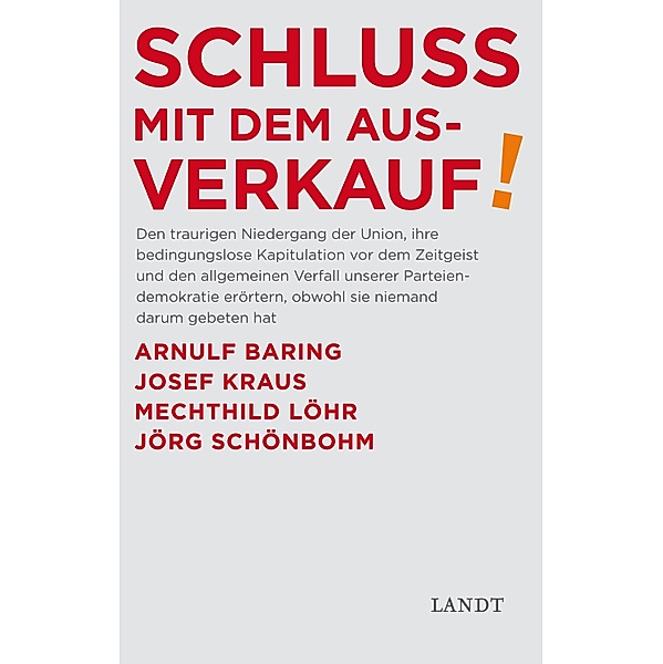 Schluss mit dem Ausverkauf, Arnulf Baring, Josef Kraus, Mechthilde Löhr, Jörg Schönbohm